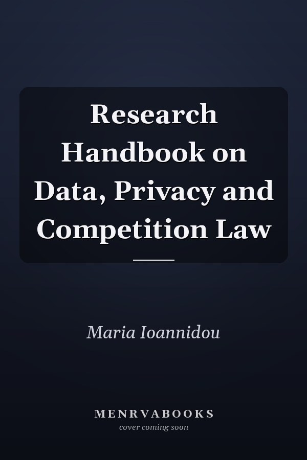 Research Handbook on Data, Privacy and Competition Law