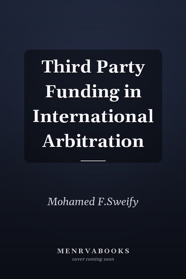 Third Party Funding in International Arbitration
