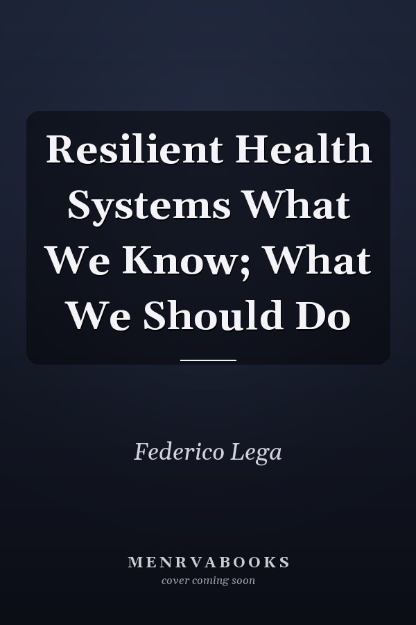 Resilient Health Systems What We Know; What We Should Do