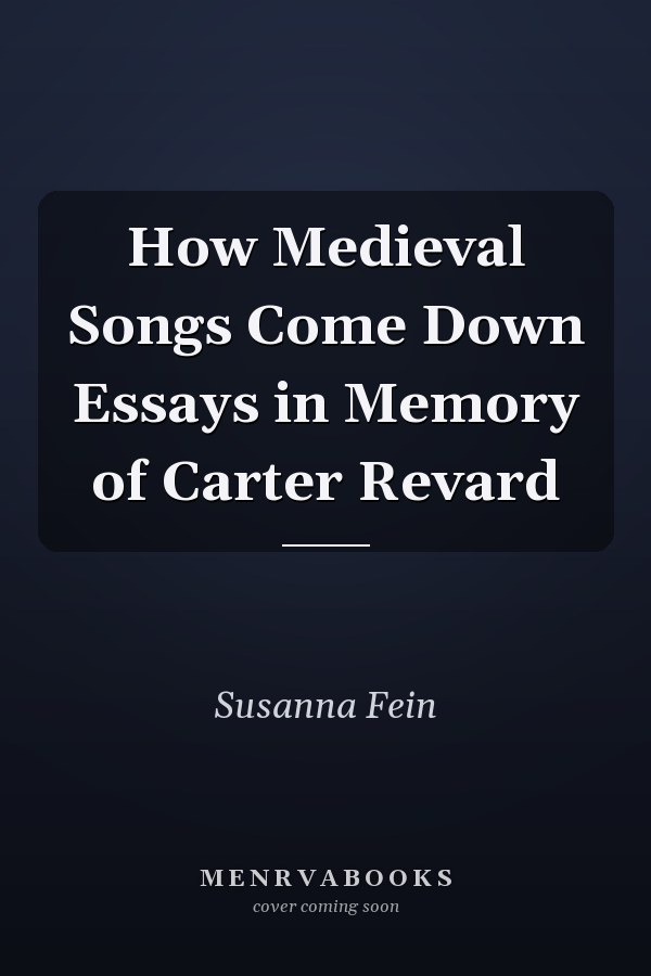 How Medieval Songs Come Down Essays in Memory of Carter Revard