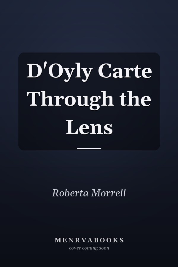D'Oyly Carte Through the Lens