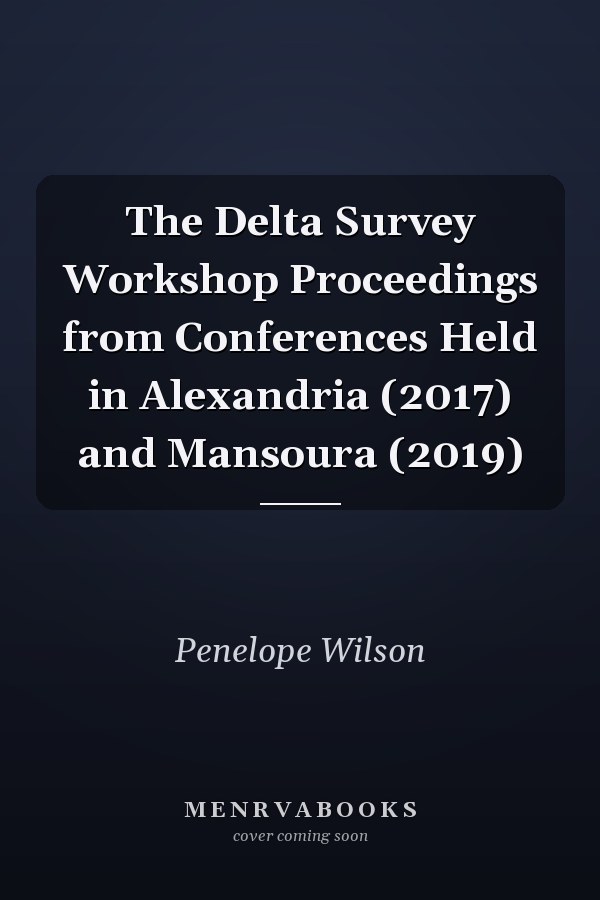 The Delta Survey Workshop Proceedings from Conferences Held in Alexandria (2017) and Mansoura (2019)