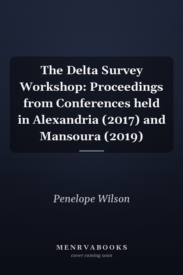 The Delta Survey Workshop: Proceedings from Conferences held in Alexandria (2017) and Mansoura (2019)