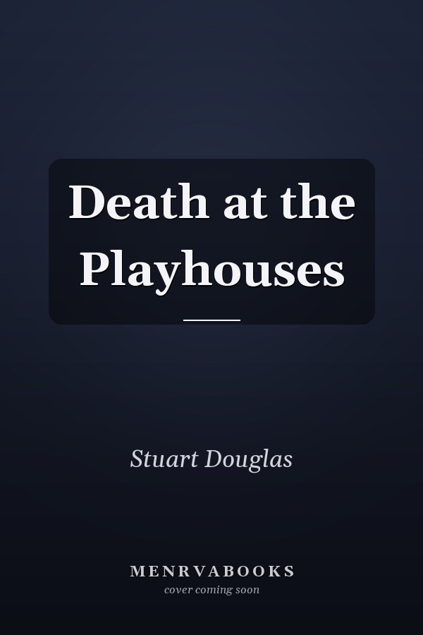 Death at the Playhouses