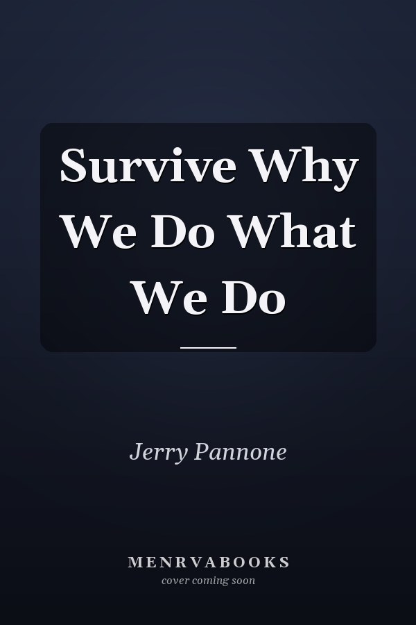 Survive Why We Do What We Do