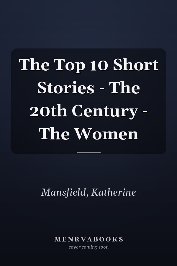 The Top 10 Short Stories - The 20th Century - The Women