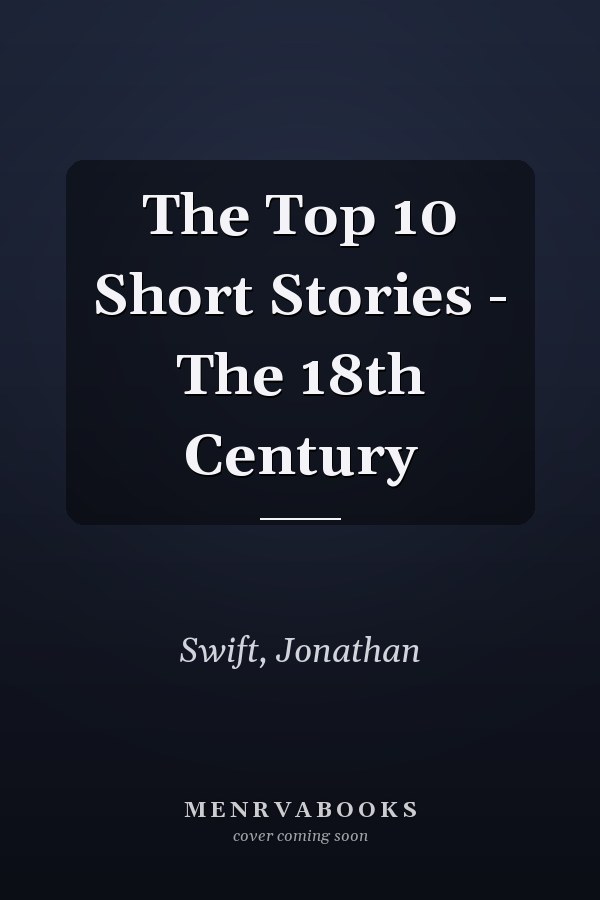 The Top 10 Short Stories - The 18th Century