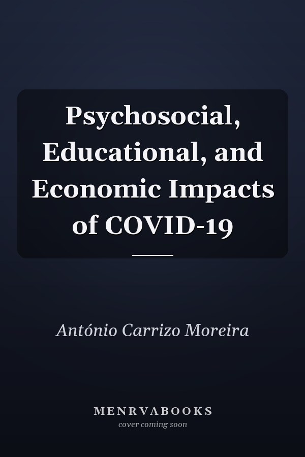 Psychosocial, Educational, and Economic Impacts of COVID-19