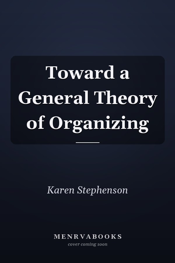 Toward a General Theory of Organizing