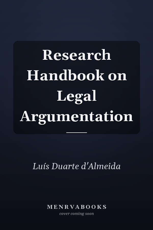 Research Handbook on Legal Argumentation