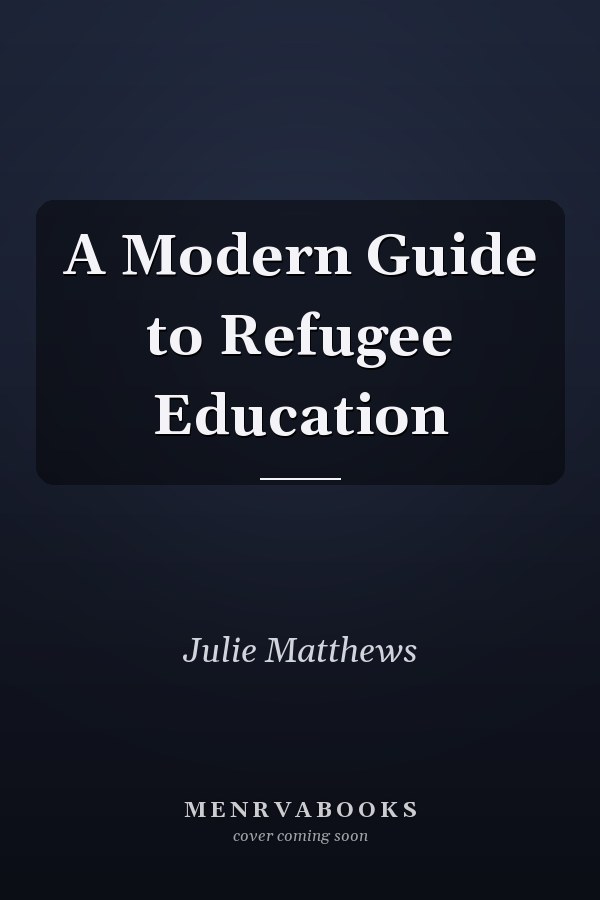 A Modern Guide to Refugee Education
