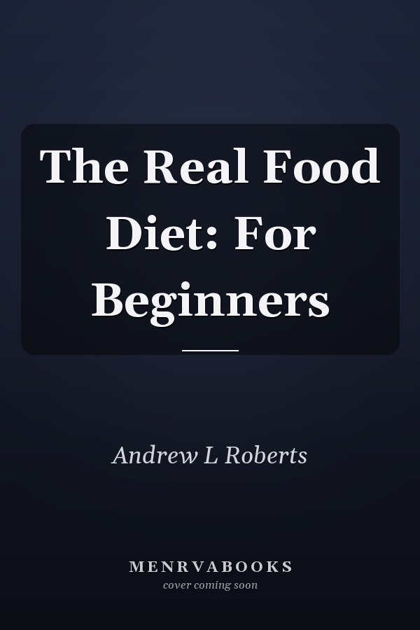 The Real Food Diet: For Beginners