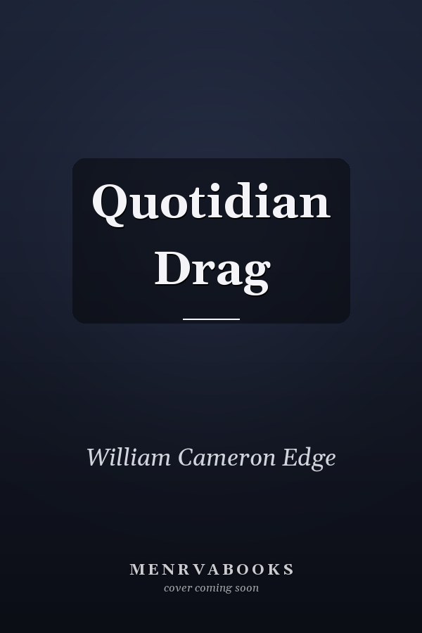 Quotidian Drag