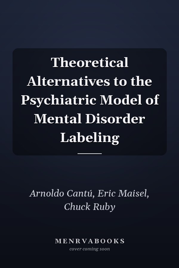 Theoretical Alternatives to the Psychiatric Model of Mental Disorder Labeling