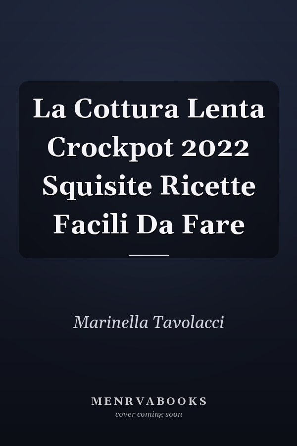 La Cottura Lenta Crockpot 2022 Squisite Ricette Facili Da Fare