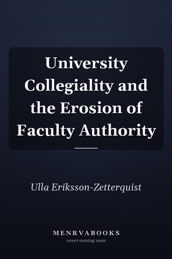 University Collegiality and the Erosion of Faculty Authority
