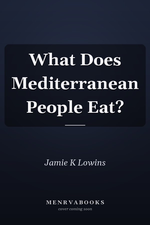 What Does Mediterranean People Eat?