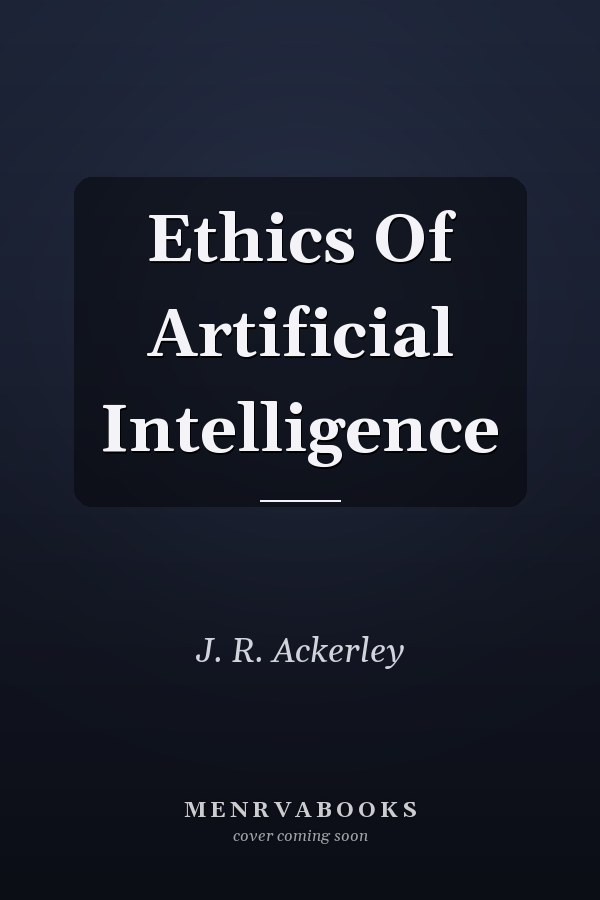 Ethics Of Artificial Intelligence