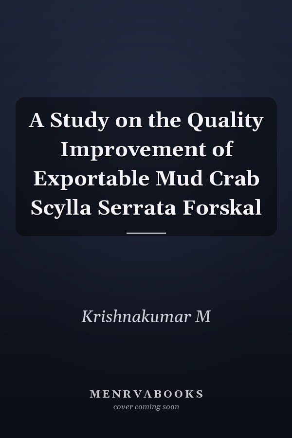 A Study on the Quality Improvement of Exportable Mud Crab Scylla Serrata Forskal