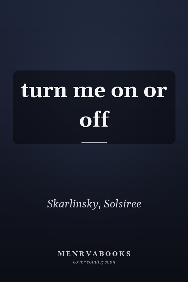 turn me on or off