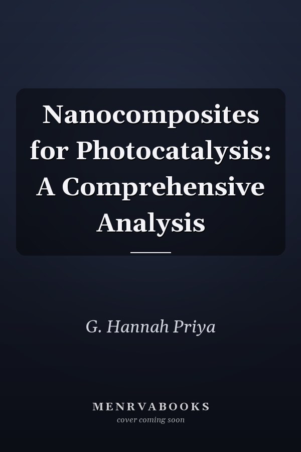 Nanocomposites for Photocatalysis: A Comprehensive Analysis