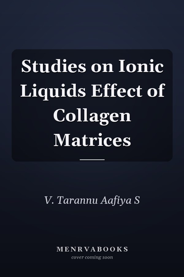 Studies on Ionic Liquids Effect of Collagen Matrices