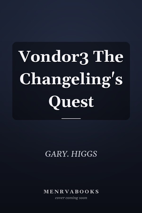 Vondor3 The Changeling's Quest