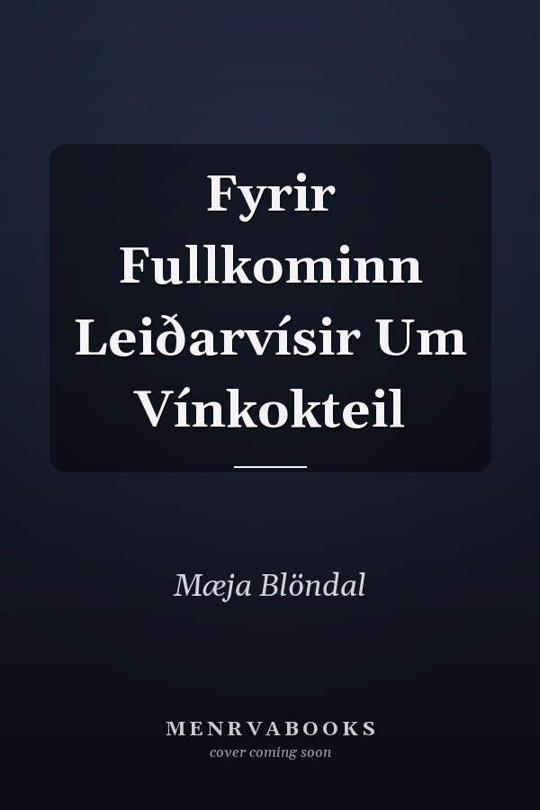 Fyrir Fullkominn Leiðarvísir Um Vínkokteil