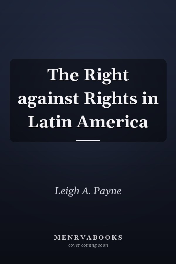 The Right against Rights in Latin America