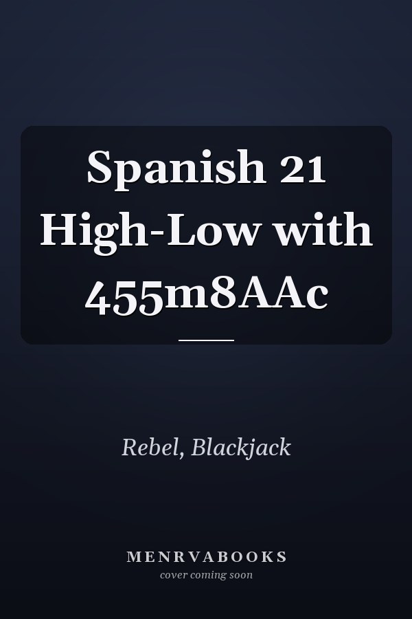 Spanish 21 High-Low with 455m8AAc