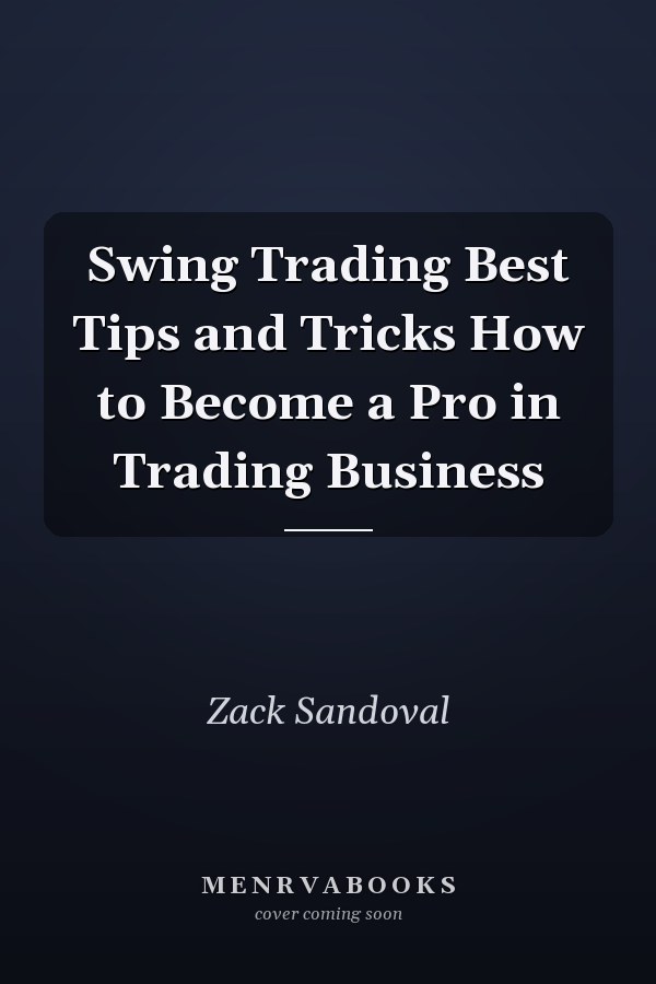 Swing Trading Best Tips and Tricks How to Become a Pro in Trading Business