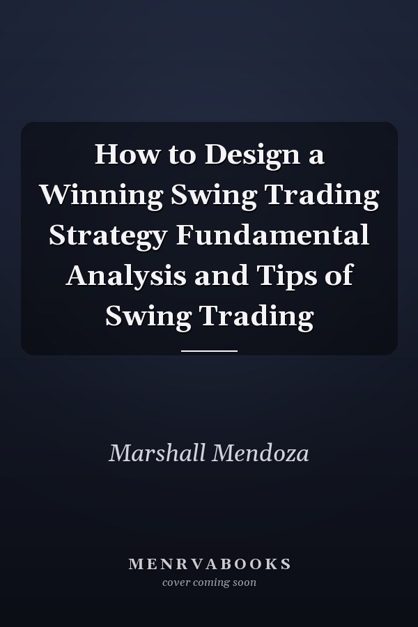 How to Design a Winning Swing Trading Strategy Fundamental Analysis and Tips of Swing Trading