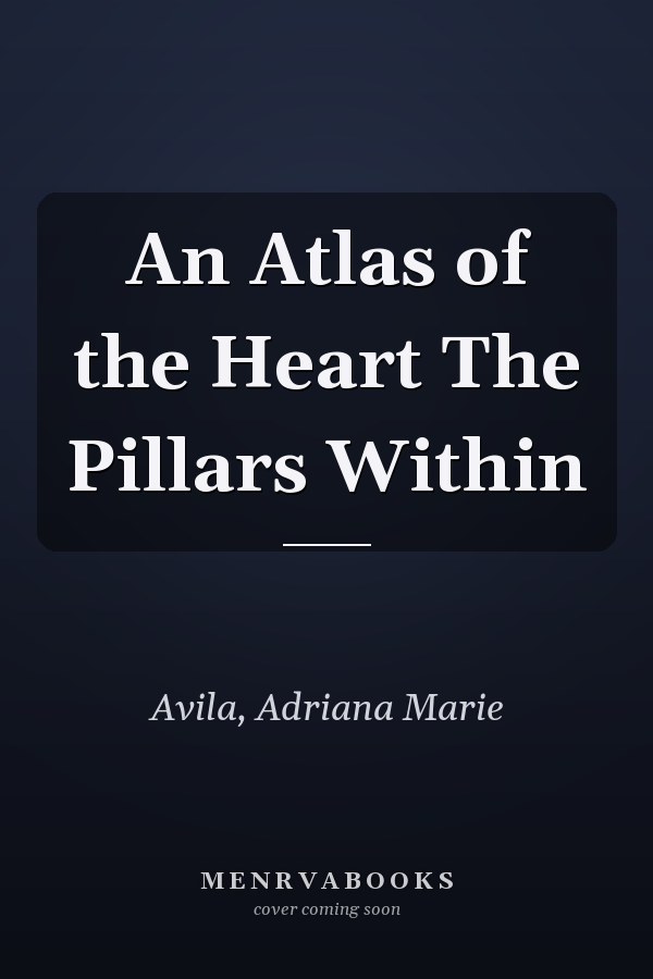 An Atlas of the Heart The Pillars Within
