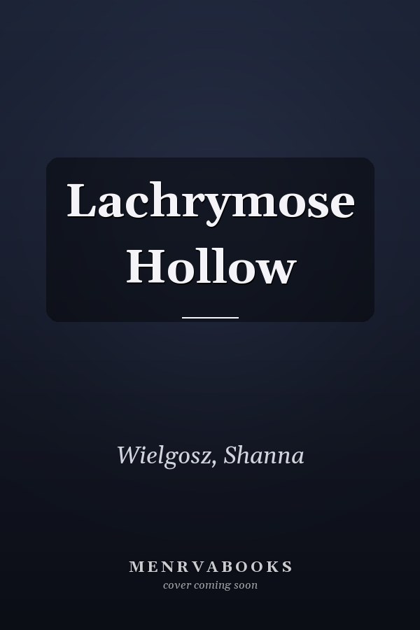 Lachrymose Hollow