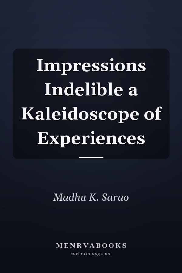 Impressions Indelible a Kaleidoscope of Experiences