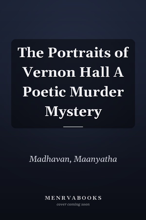 The Portraits of Vernon Hall A Poetic Murder Mystery