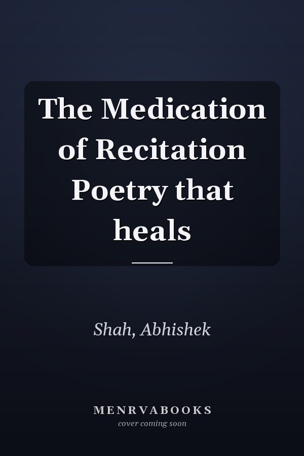 The Medication of Recitation Poetry that heals