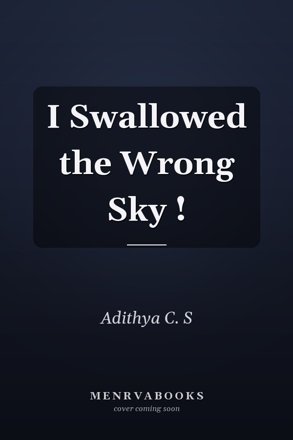 I Swallowed the Wrong Sky !