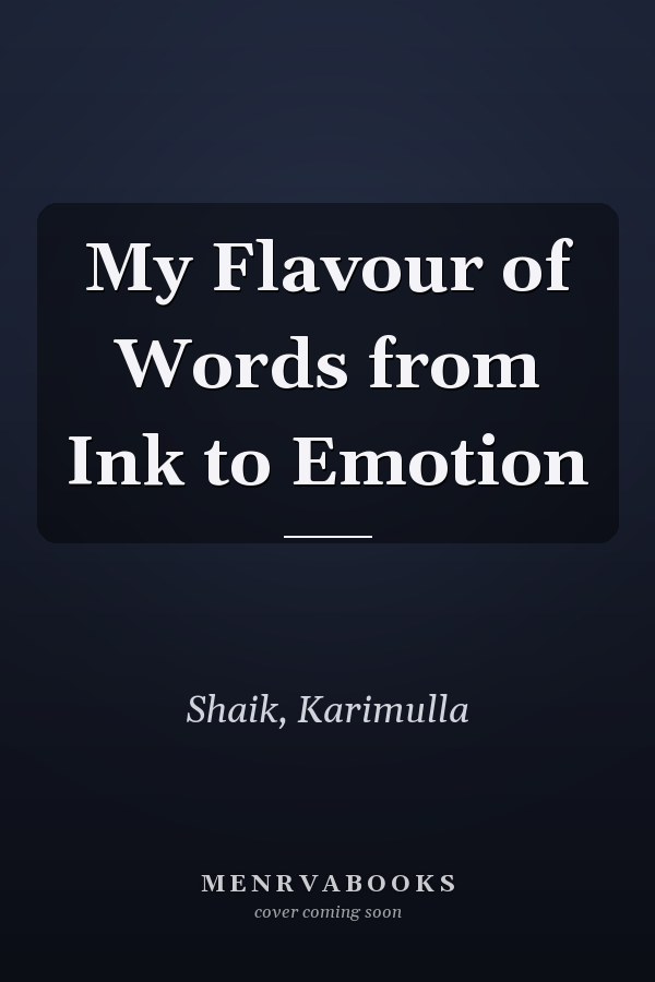 My Flavour of Words from Ink to Emotion