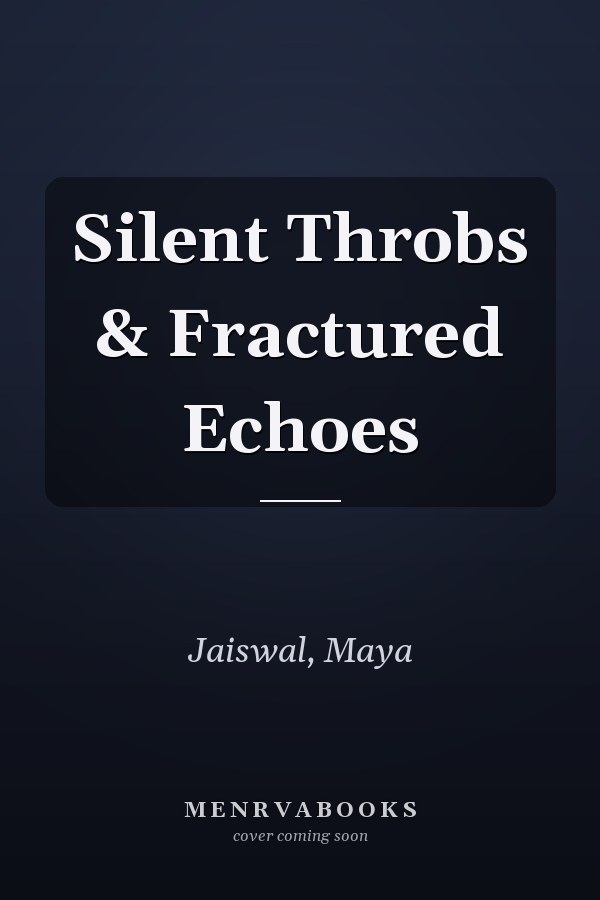 Silent Throbs & Fractured Echoes