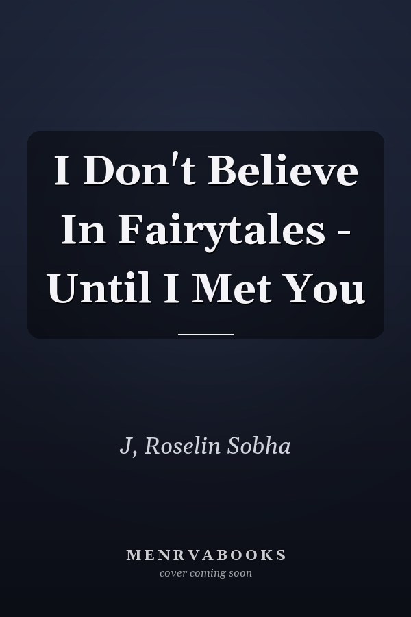 I Don't Believe In Fairytales - Until I Met You