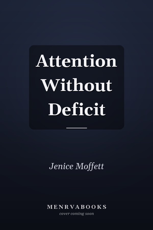 Attention Without Deficit