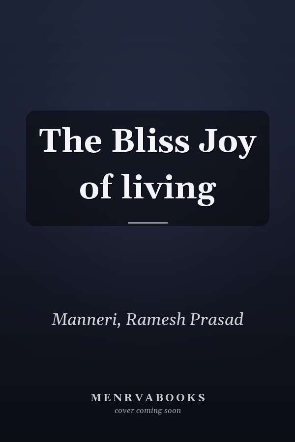 The Bliss Joy of living