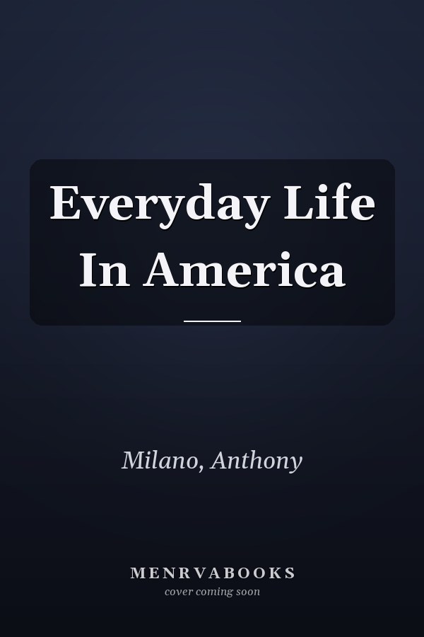 Everyday Life In America