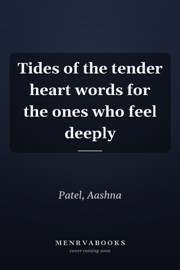 Tides of the tender heart words for the ones who feel deeply