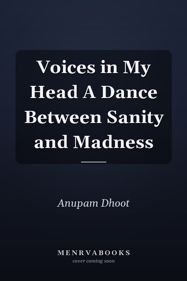 Voices in My Head A Dance Between Sanity and Madness