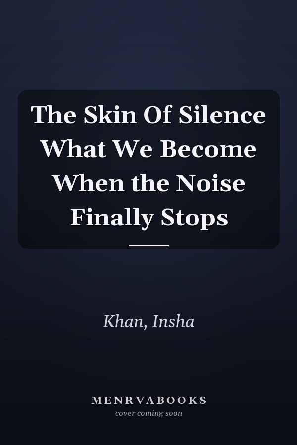 The Skin Of Silence What We Become When the Noise Finally Stops