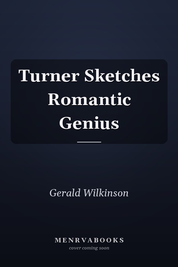 Turner Sketches Romantic Genius