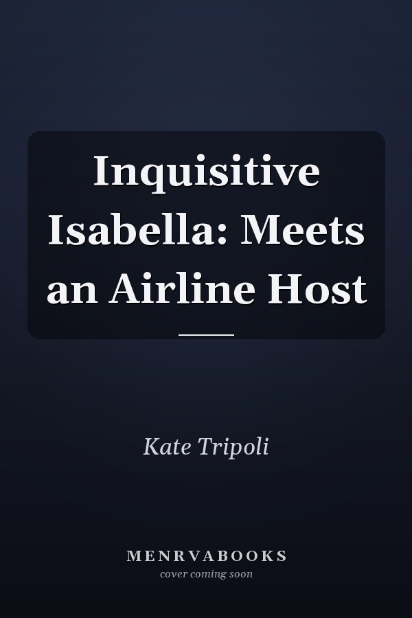 Inquisitive Isabella: Meets an Airline Host