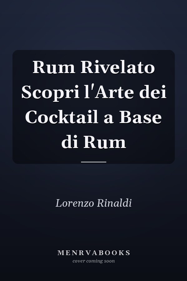Rum Rivelato Scopri l'Arte dei Cocktail a Base di Rum